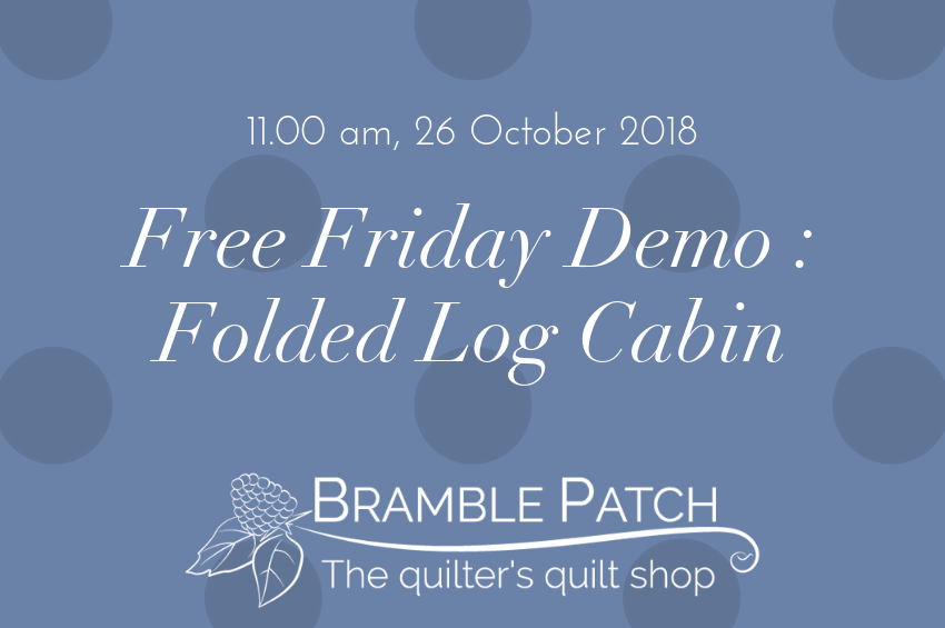 26 October 2018 Demo : Folded Log Cabin