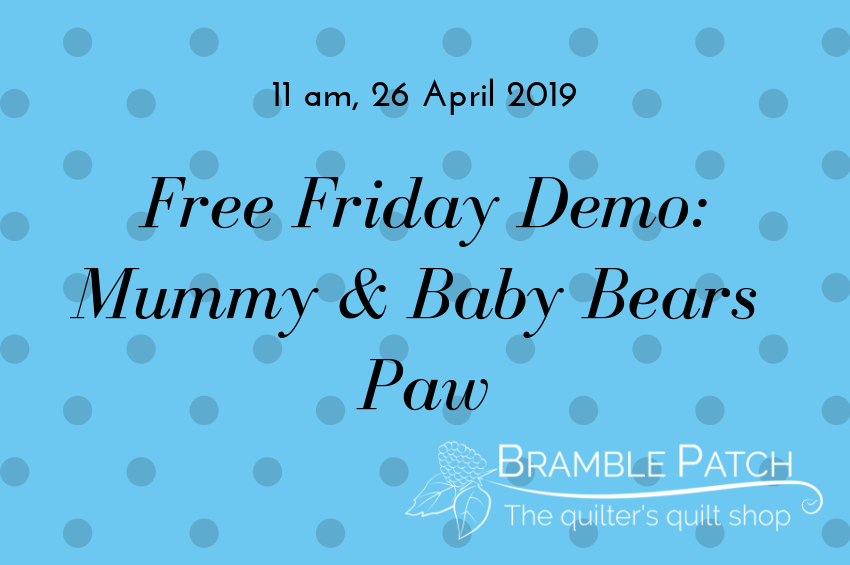 26 April 2019 Demo : Mummy & Baby Bears Paw