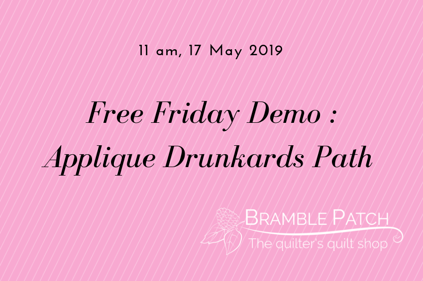 17 May 2019 Demo : Applique Drunkards Path
