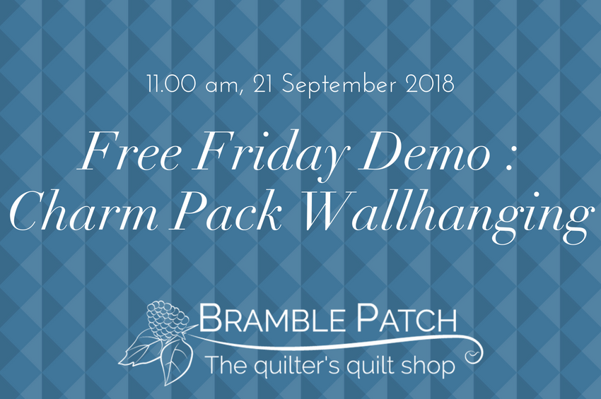 21 September 2018 Demo : Charm Pack Wallhanging