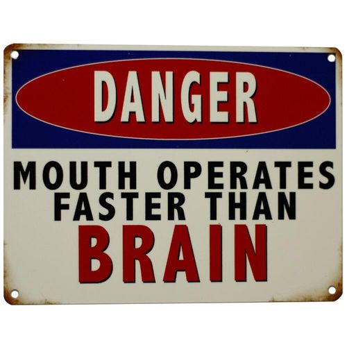 Danger Mouth Operates Faster Than Brain metal sign on white background