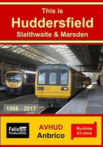 This is Huddersfield Slaithwaite and Marsden 1986 - 2017