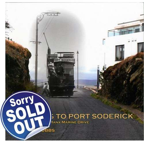 By Whing to Port Soderick - The Story of the Manx Marine Drive by George Hobbs - Book