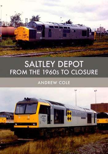Saltley Depot - From the 1960s to Closure - Book