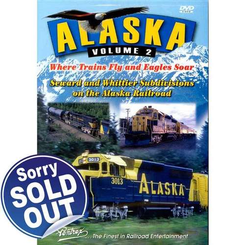 Alaska Volume 2: Where Trains Fly and Eagles Soar