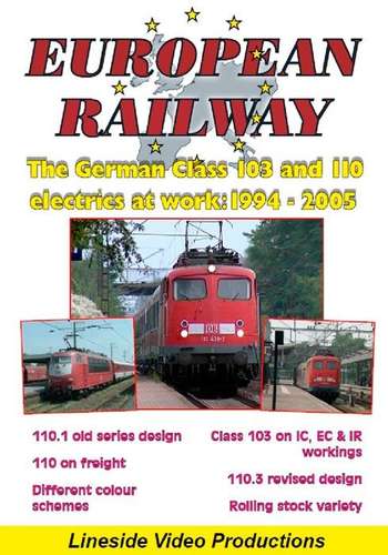 European Railway - The German Class 103 and 110 electrics at work - 1994 - 2005