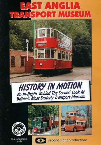 East Anglia Transport Museum - History in Motion