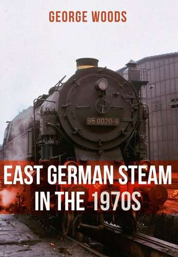 East German Steam in the 1970s - Book