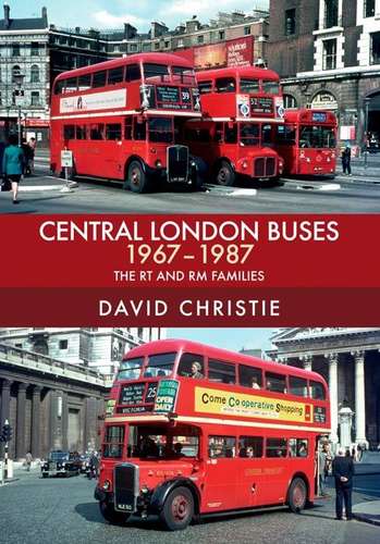 Central London Buses 1967-1987 - The RT and RM Families - Book