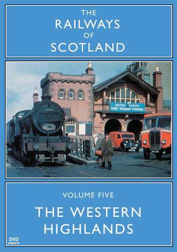 The Railways Of Scotland Volume Five - The Western Highlands