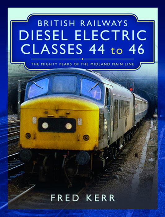 British Railways Diesel Electric Classes 44 to 46 Book