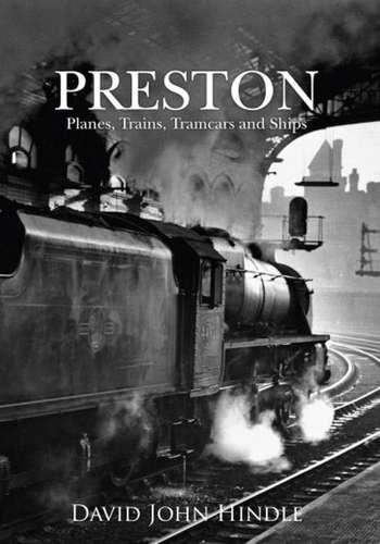 Preston - Planes, Trains, Tramcars and Ships - Book