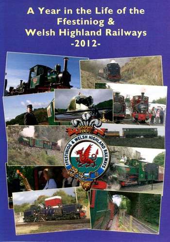 A Year in the Life of Ffestiniog & Welsh Highland Railways 2012