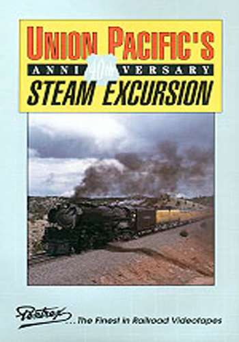 Union Pacifics 40th Anniversary Steam Excursion