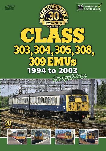 Train Crazy 30 Years: Class 303, 304, 305, 308, 309 EMUs 1994 to 2003 Compilation