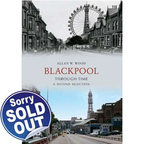 Blackpool Through Time - A Second Selection - Book