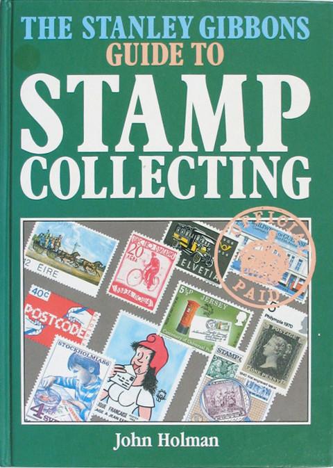 The Stanley Gibbons Guide To Stamp Collecting