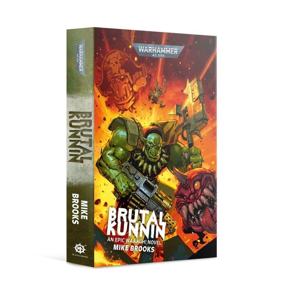Brutal Kunnin (Paperback) by Mike Brooks – A Warhammer 40K Orks novel featuring Ufthak Blackhawk and Kaptin Badrukk in a battle for survival on the forge world of Hephaesto.