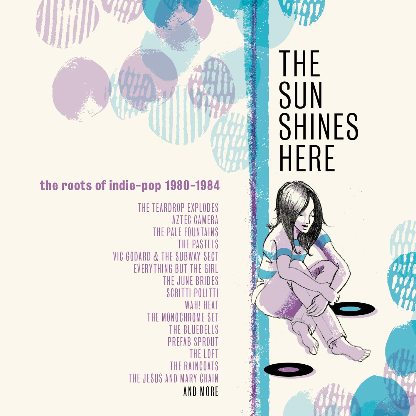 Various Artists - The Sun Shines Here (The Roots Of Indie Pop 1980