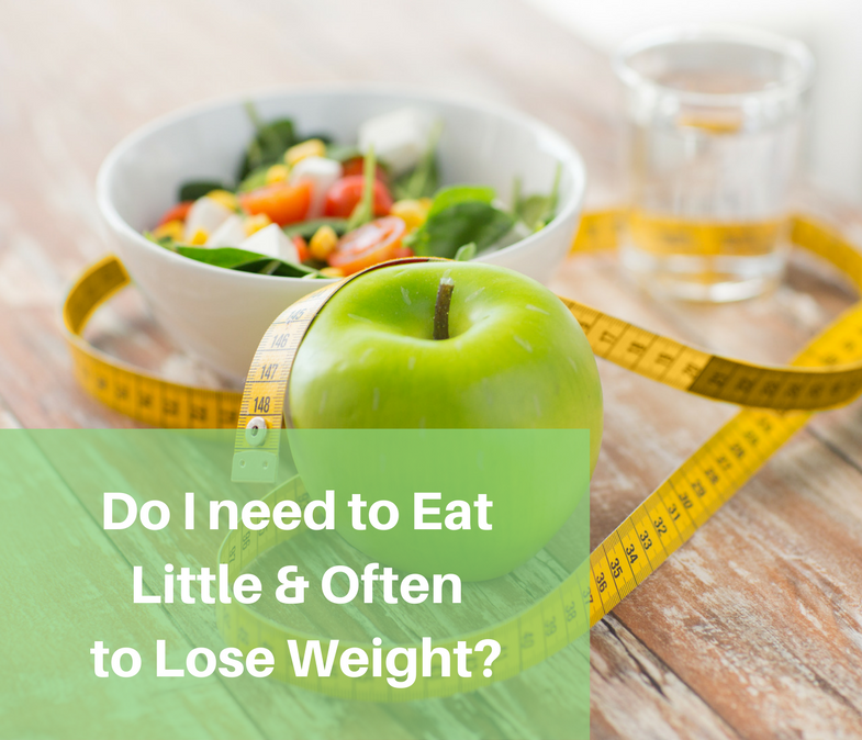 do-i-need-to-eat-little-often-to-lose-weight