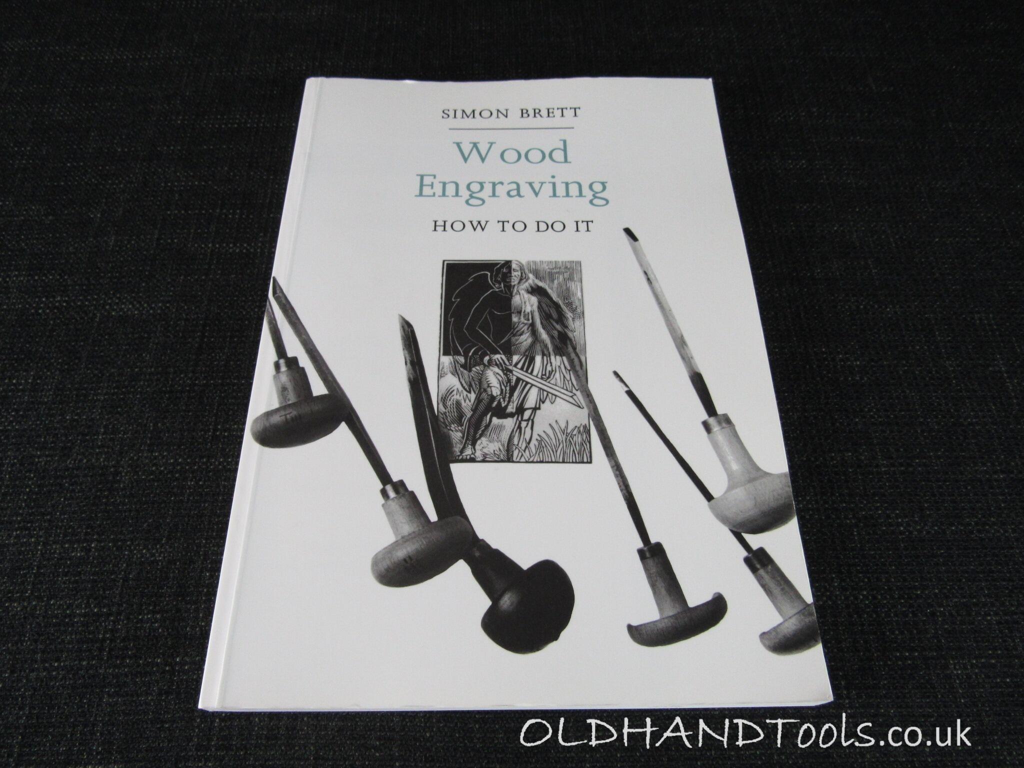 Wood Engraving How To Do It - Simon Brett - ISBN 1 901648 23 0