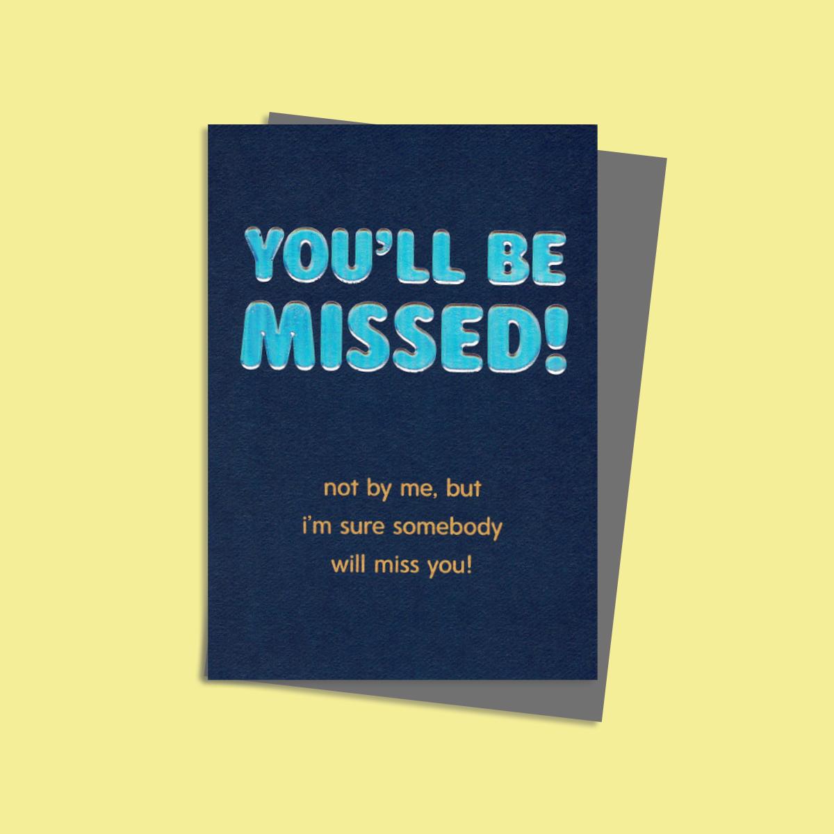 You'll Be Missed! Funny Sorry You're Leaving Card