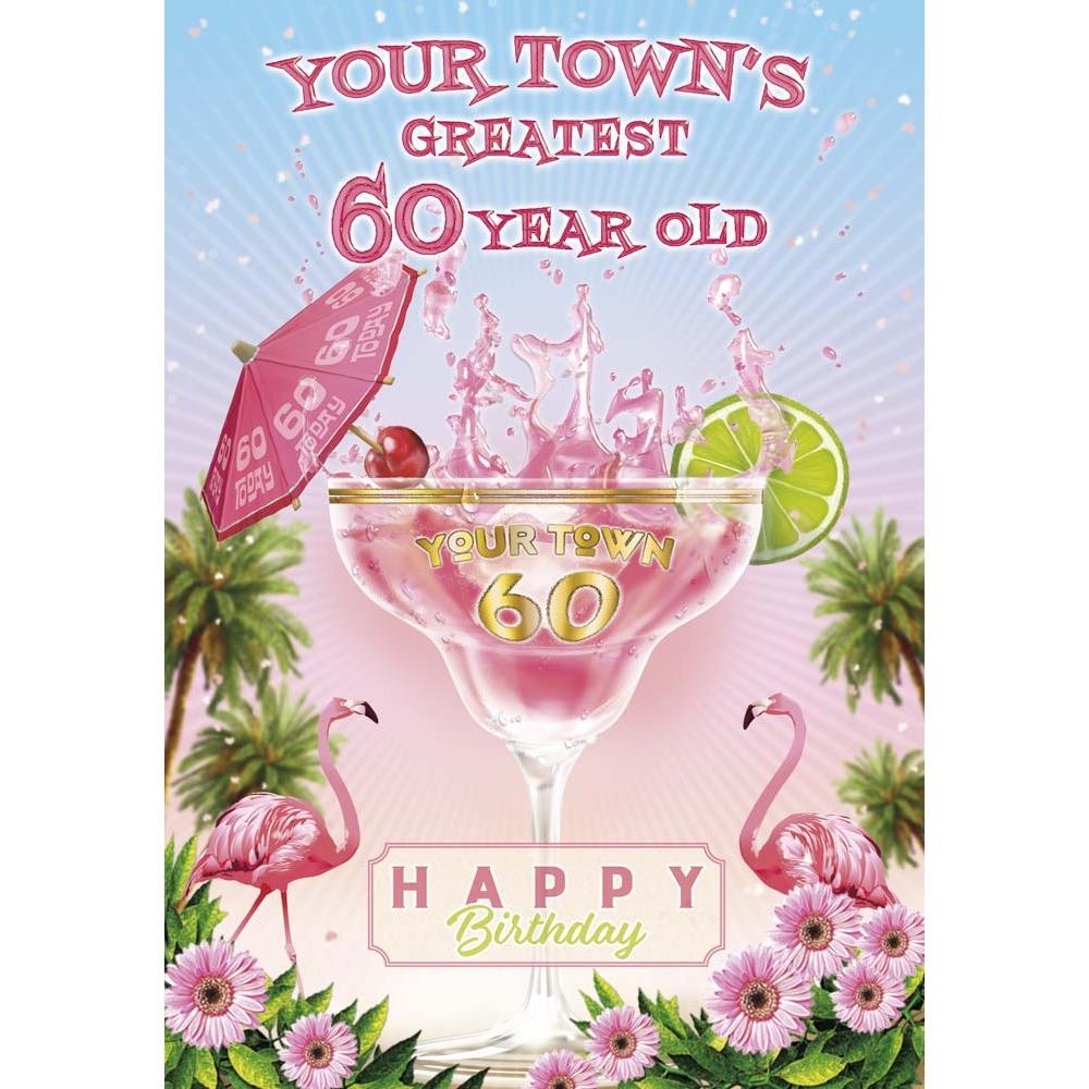 A610-60 - 60th Pink Age Cocktail. Female Age 60 card personalised with your  town.