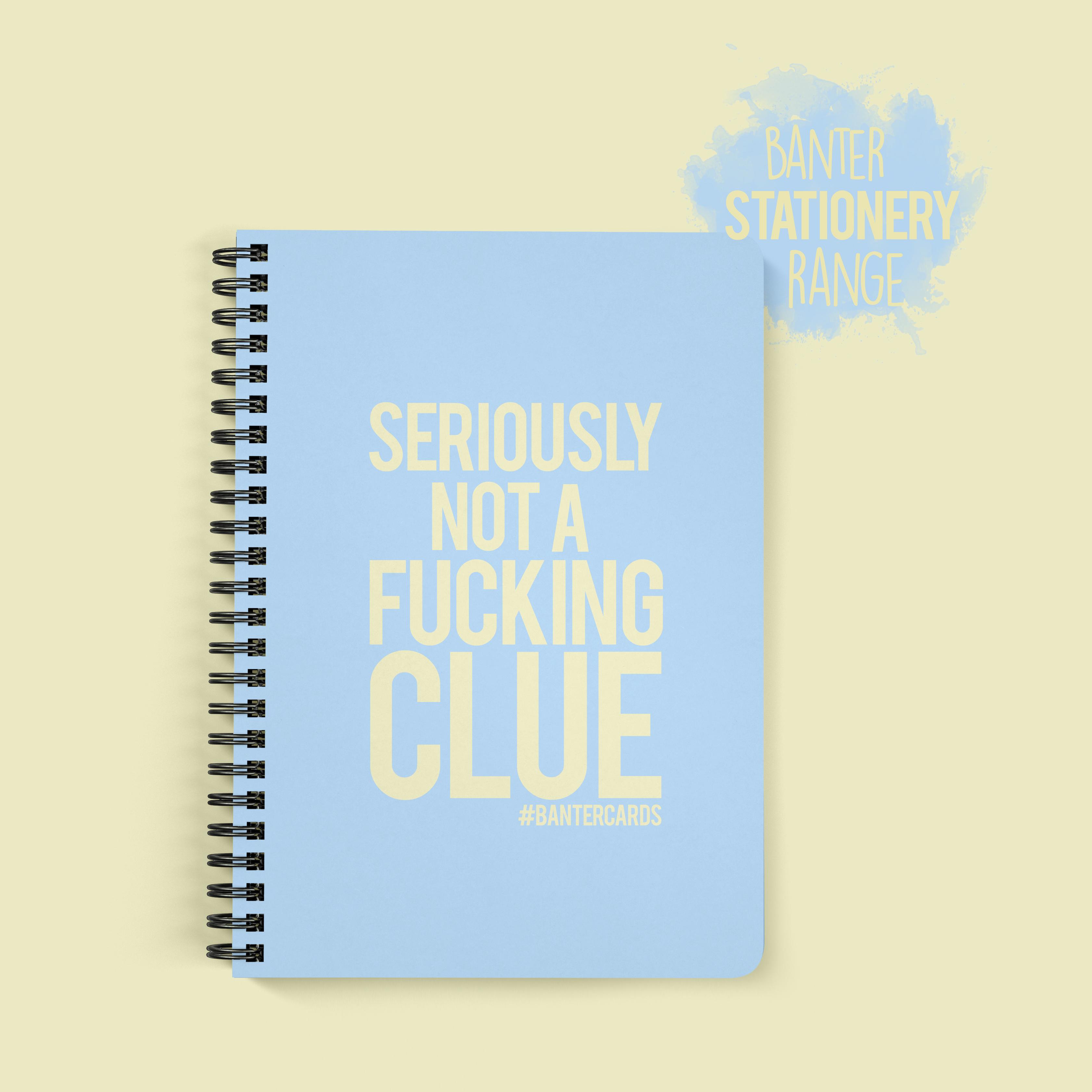 Seriously Not A Fucking Clue Paperback Notepad Funny Notepad