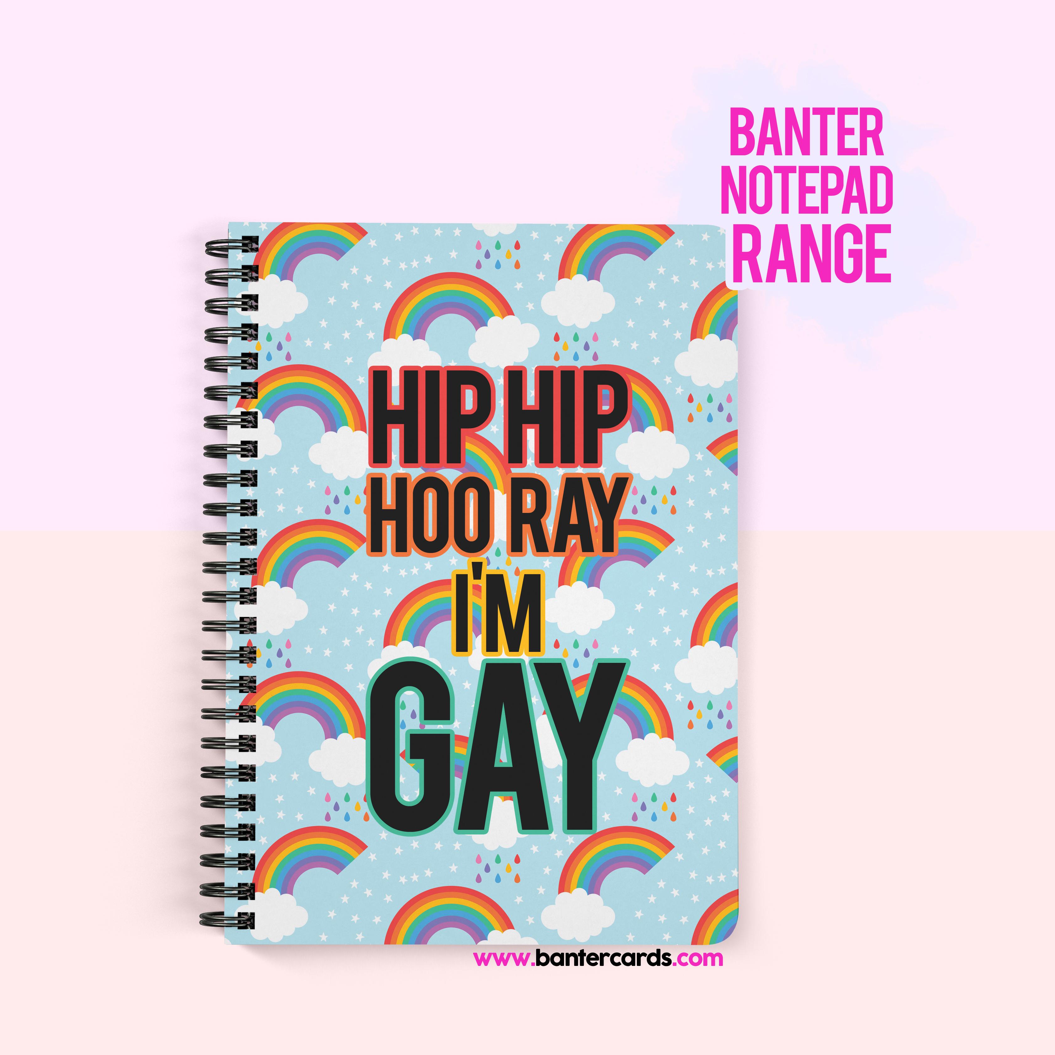 Hip Hip Hoo Ray I M Gay Funny Notepad