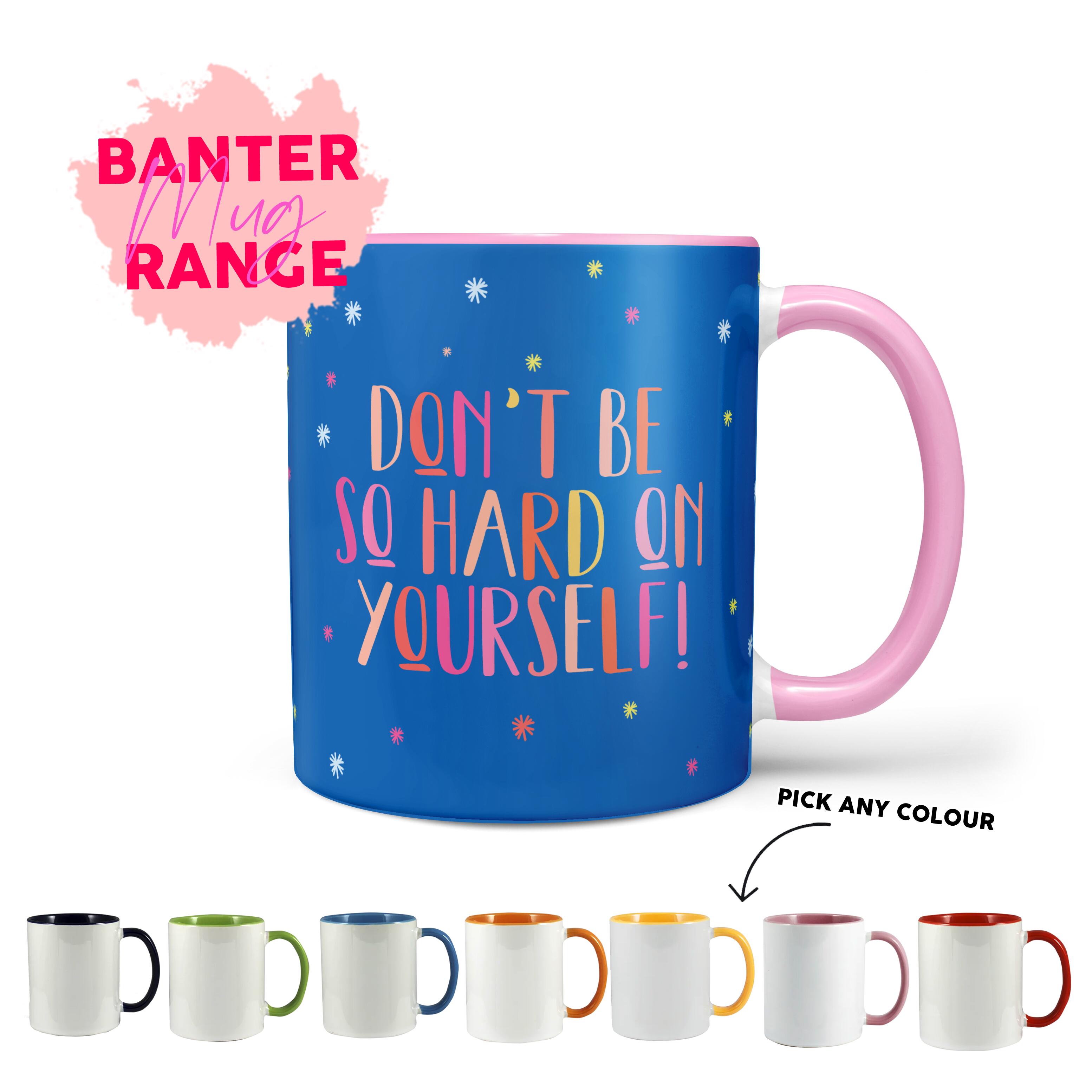 don-t-be-so-hard-on-yourself-mug