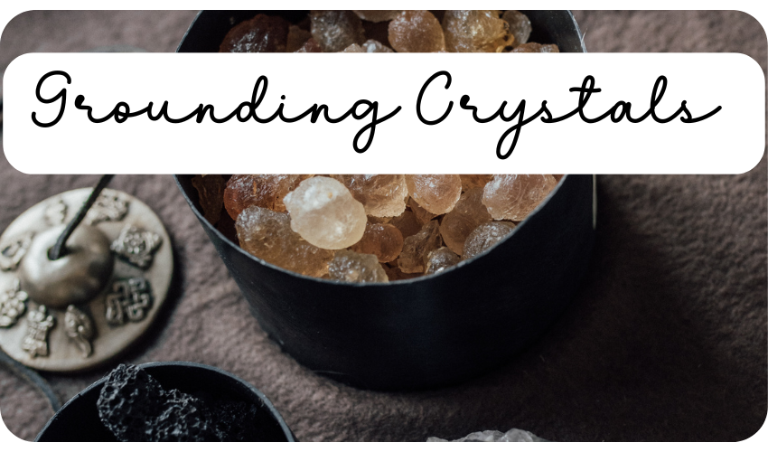 Grounding Crystals: Connect to Earth’s Energy for Calm & Stability