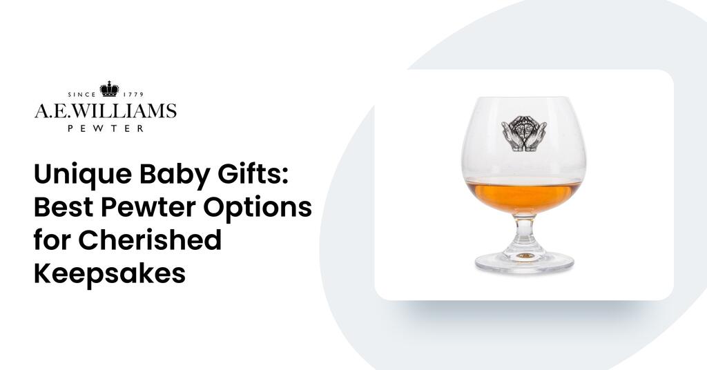 Unique Baby Gifts: Best Pewter Options for Cherished Keepsakes