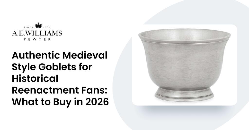 Authentic Medieval Style Goblets for Historical Reenactment Fans: What to Buy in 2026
