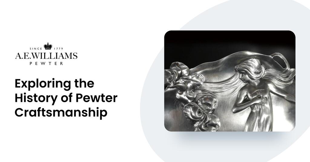Exploring the History of Pewter Craftsmanship