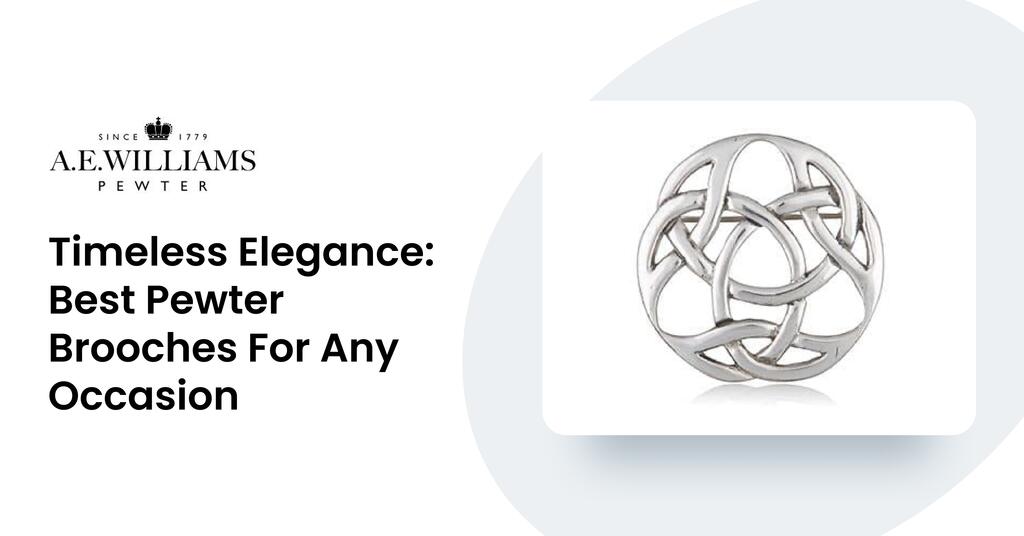 Timeless Elegance: Best Pewter Brooches For Any Occasion