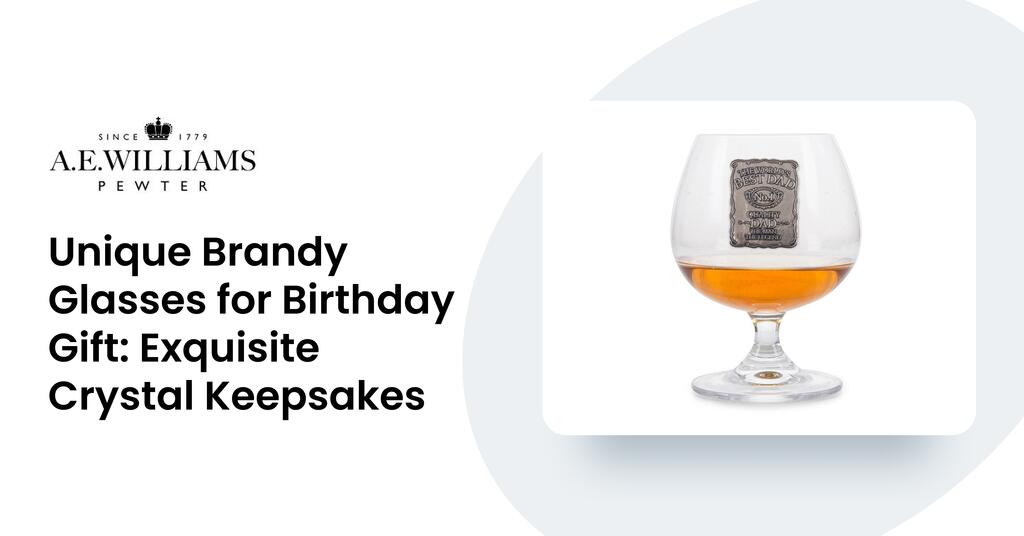 Unique Brandy Glasses for Birthday Gift: Exquisite Crystal Keepsakes
