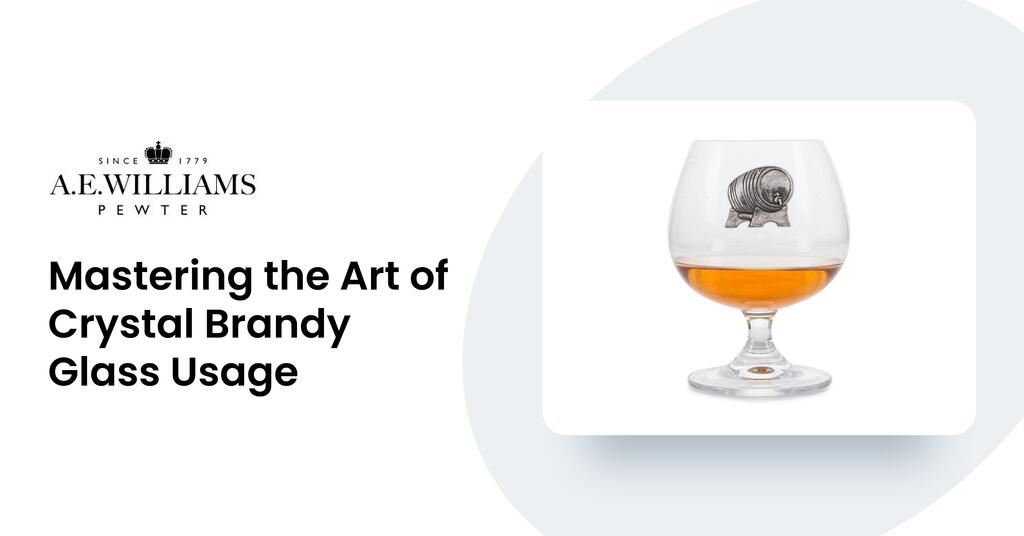 Mastering the Art of Crystal Brandy Glass Usage