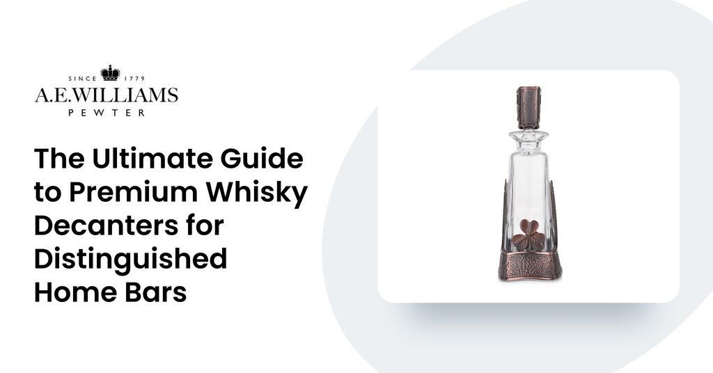 The Ultimate Guide to Premium Whisky Decanters for Distinguished Home Bars