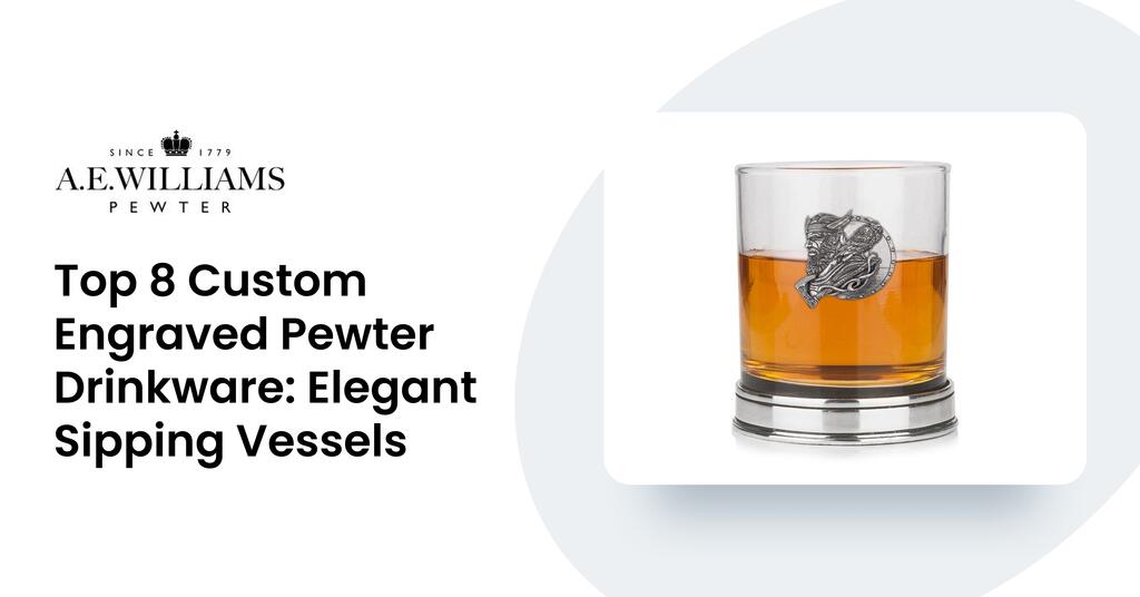 Top 8 Custom Engraved Pewter Drinkware: Elegant Sipping Vessels