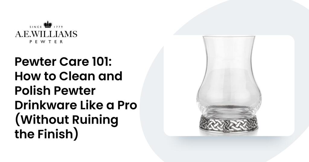 Pewter Care 101: How to Clean and Polish Pewter Drinkware Like a Pro (Without Ruining the Finish)