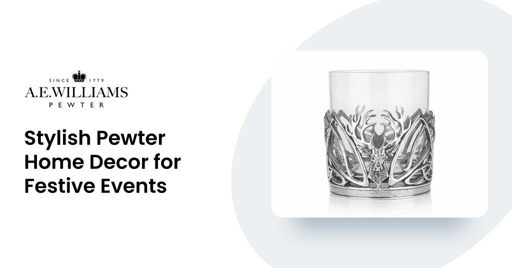 Stylish Pewter Home Decor for Festive Events