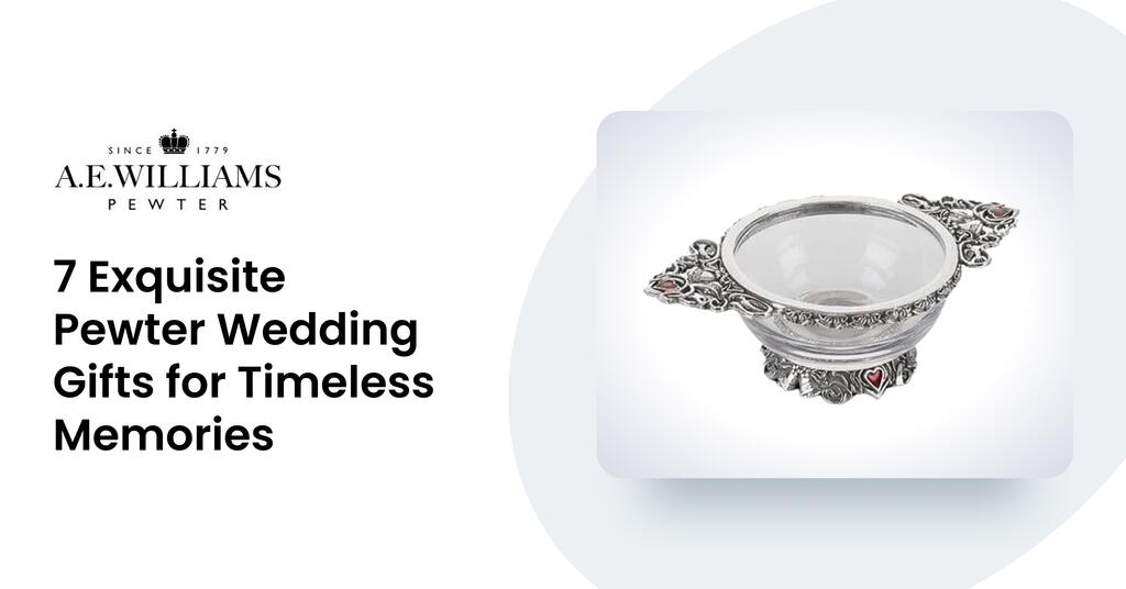 7 Exquisite Pewter Wedding Gifts for Timeless Memories