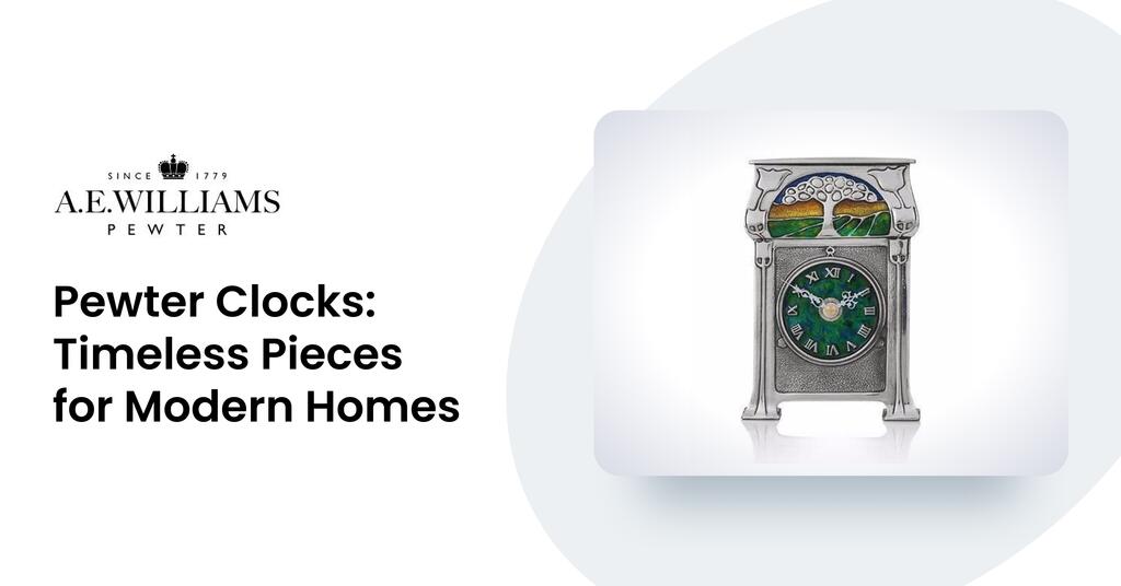 Pewter Clocks: Timeless Pieces for Modern Homes
