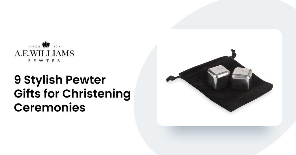 9 Stylish Pewter Gifts for Christening Ceremonies