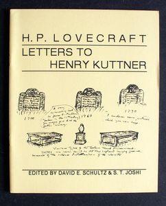 H.P. Lovecraft Letters to Henry Kuttner by H. P. Lovecraft, Henry Kuttner, David E Schultz (editor), S. T. Joshi (editor) H.P. Lovecraft Letters to Henry Kuttner by H. P. Lovecraft, Henry Kuttner, David E Schultz (editor), S. T. Joshi (editor)
