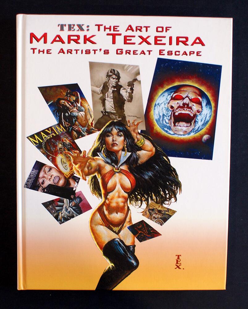 TEX: The Art of Mark Texeira: The Artist's Great Escape by Renee Witterstaetter, Mark Texeira TEX: The Art of Mark Texeira: The Artist's Great Escape by Renee Witterstaetter, Mark Texeira