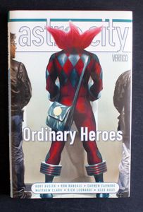 Astro City: Volume 15 Ordinary Heroes by Kurt Busiek Astro City: Volume 15 Ordinary Heroes by Kurt Busiek