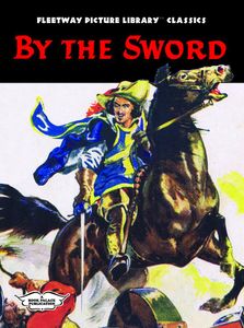 front cover, Fleetway Picture Library Classics: BY THE SWORD front cover, Fleetway Picture Library Classics: BY THE SWORD
