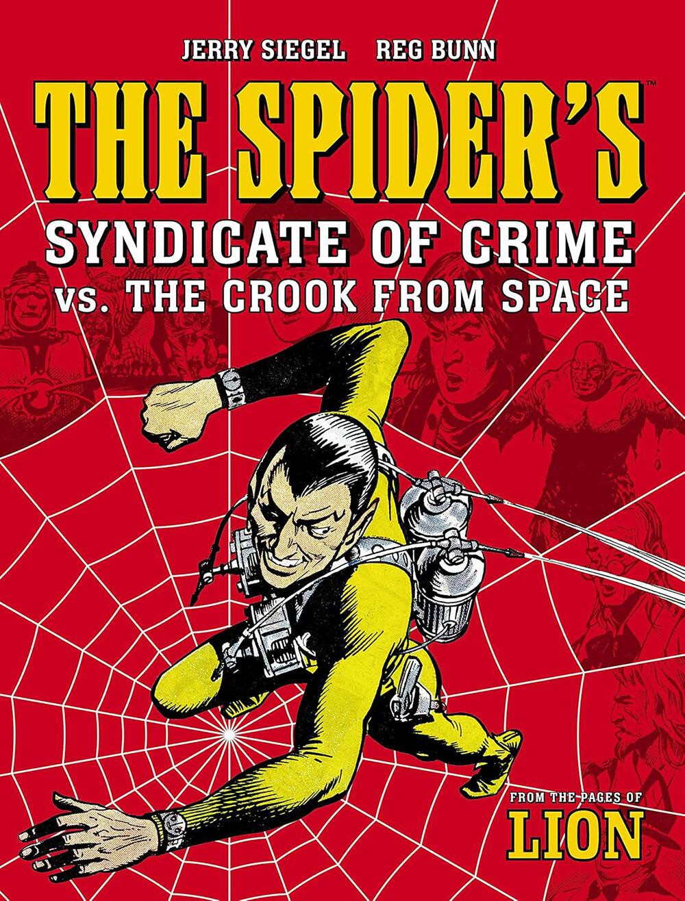 The Spider's Syndicate of Crime vs. The Crook From Space: Volume 2 by Jerry Siegel The Spider's Syndicate of Crime vs. The Crook From Space: Volume 2 by Jerry Siegel