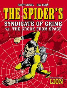The Spider's Syndicate of Crime vs. The Crook From Space: Volume 2 by Jerry Siegel The Spider's Syndicate of Crime vs. The Crook From Space: Volume 2 by Jerry Siegel